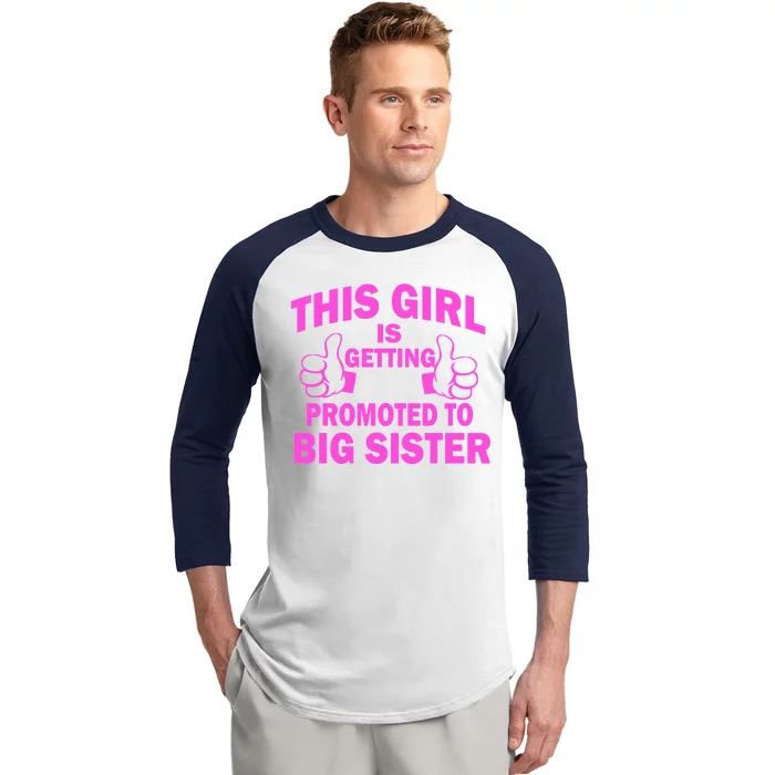 This Girl Is Getting Promoted to Big Sister Baseball Sleeve Shirt