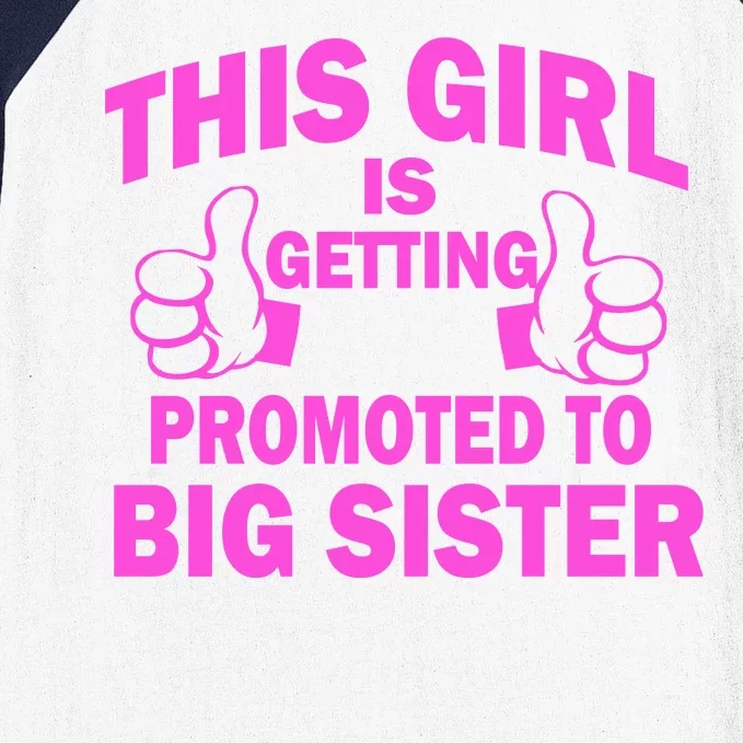 This Girl Is Getting Promoted to Big Sister Baseball Sleeve Shirt