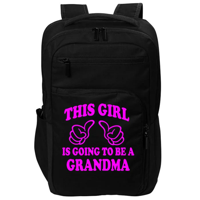 This Girl Is Going To Be A Grandma Impact Tech Backpack