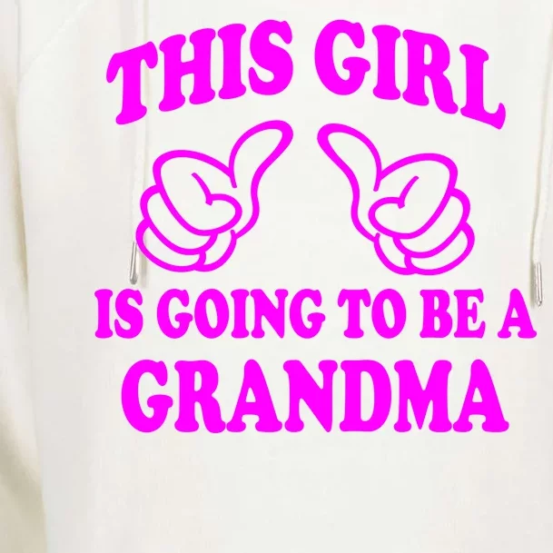 This Girl Is Going To Be A Grandma Womens Funnel Neck Pullover Hood