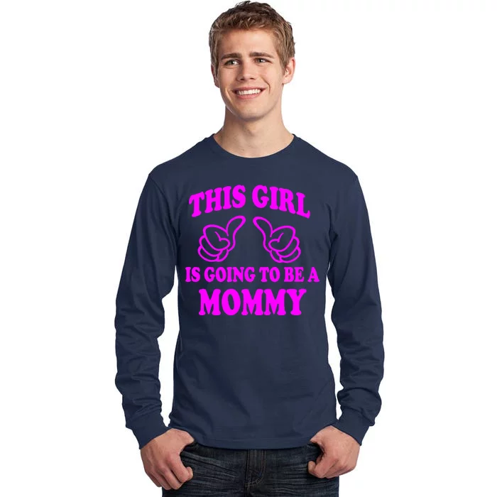 This Girl Is Going To Be A Mommy Tall Long Sleeve T-Shirt