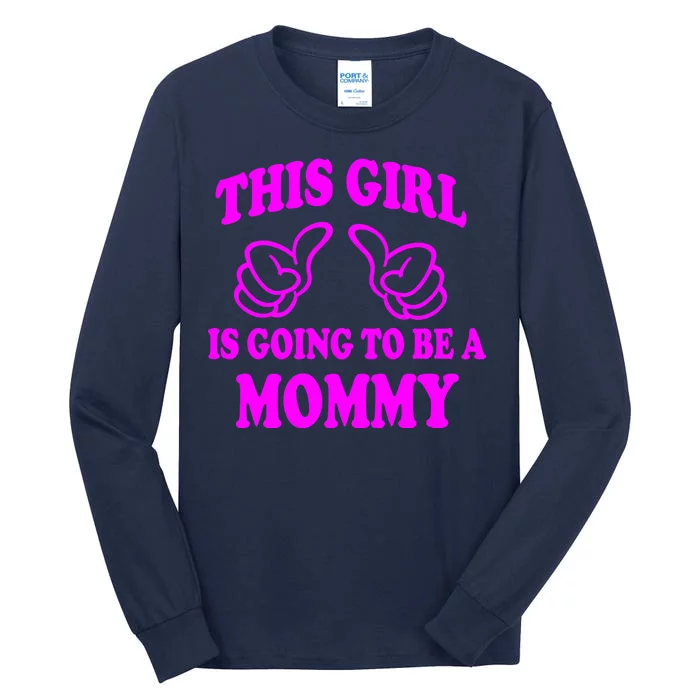 This Girl Is Going To Be A Mommy Tall Long Sleeve T-Shirt