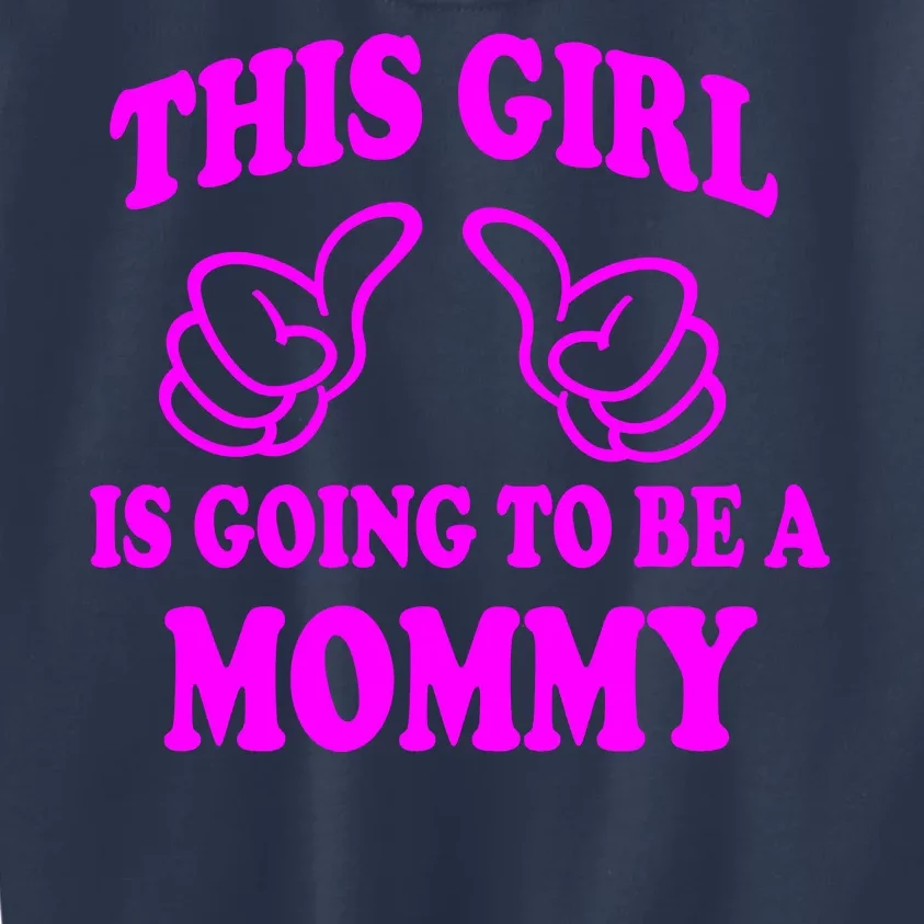 This Girl Is Going To Be A Mommy Kids Sweatshirt