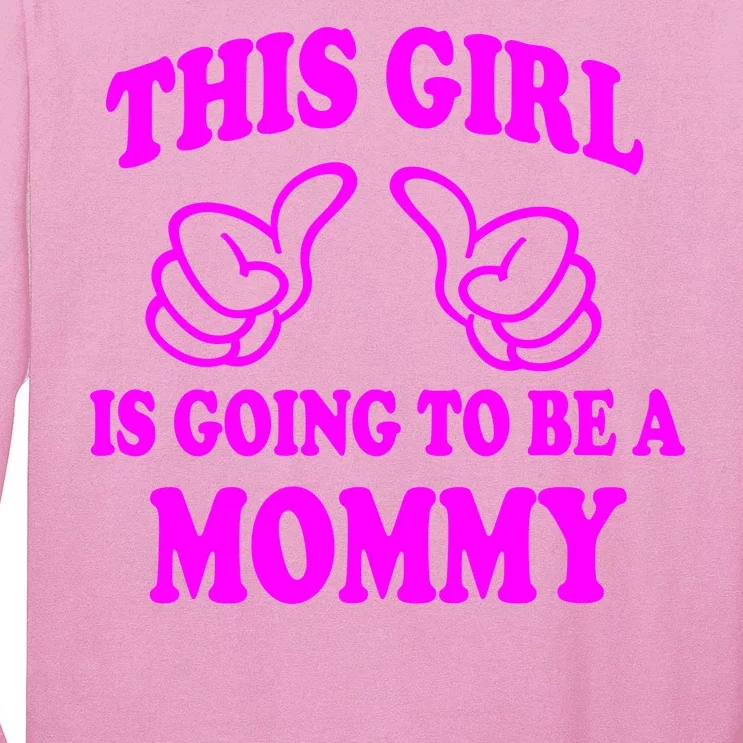 This Girl Is Going To Be A Mommy Long Sleeve Shirt