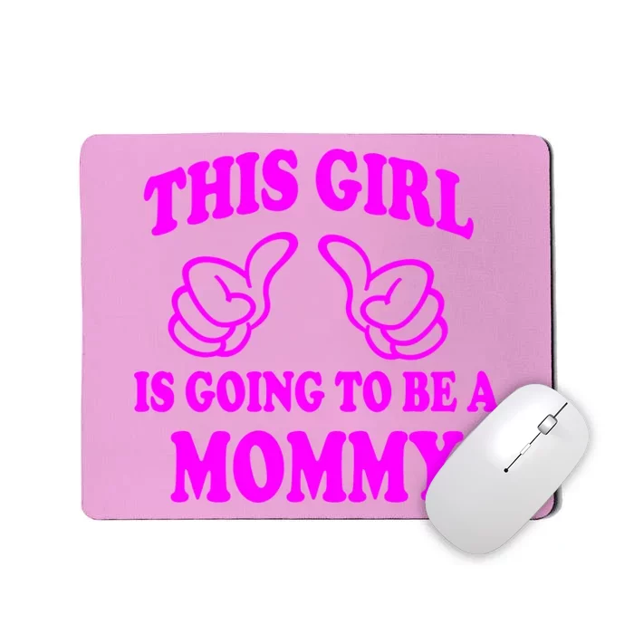 This Girl Is Going To Be A Mommy Mousepad