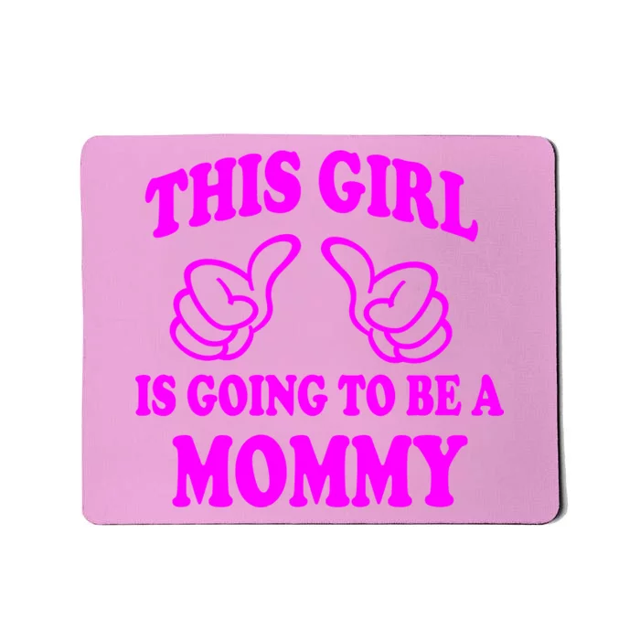 This Girl Is Going To Be A Mommy Mousepad