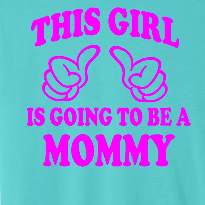 This Girl Is Going To Be A Mommy ChromaSoft Performance T-Shirt