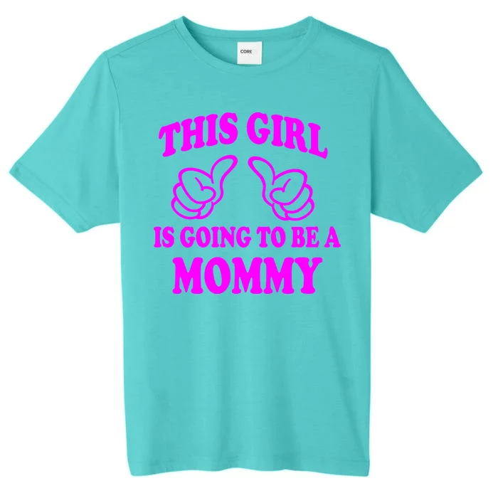 This Girl Is Going To Be A Mommy ChromaSoft Performance T-Shirt