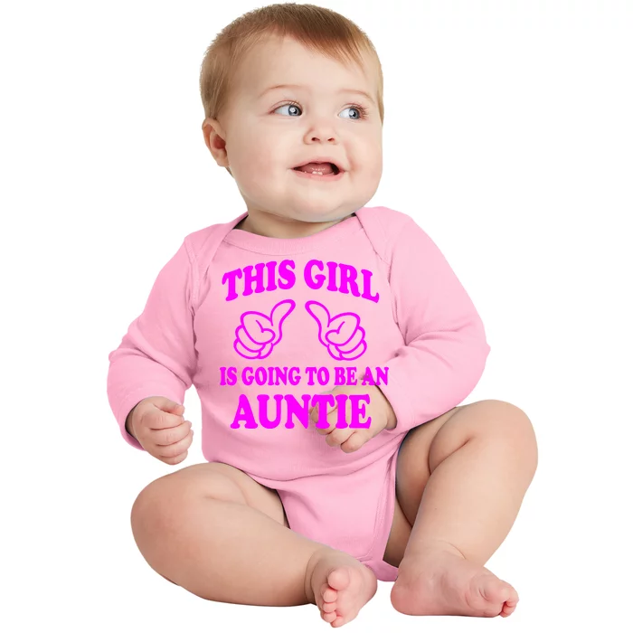 This Girl Is Going To Be An Auntie Baby Long Sleeve Bodysuit