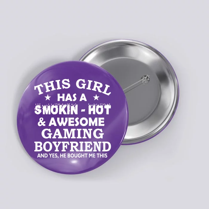 This Girl Is Taken By Smokin Hot Awesome Gaming Boyfriend Button