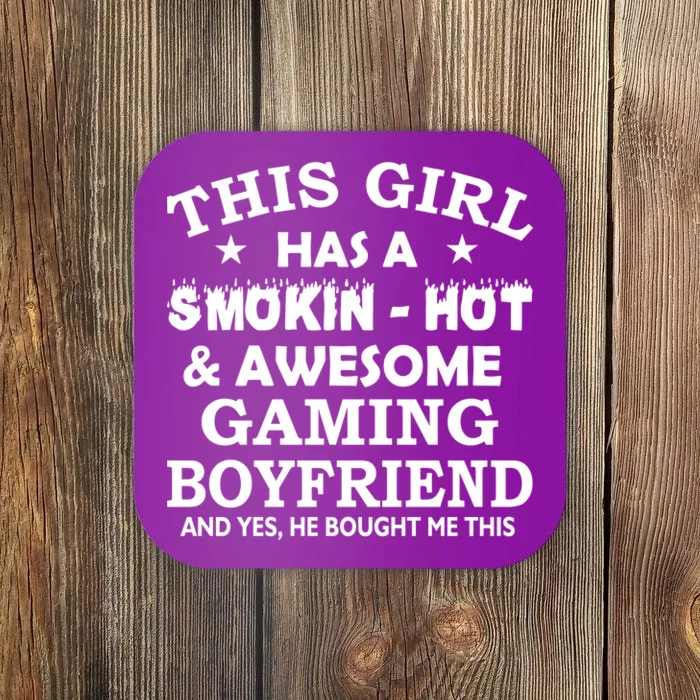 This Girl Is Taken By Smokin Hot Awesome Gaming Boyfriend Coaster