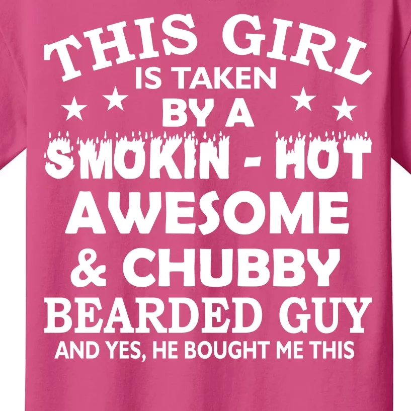 This Girl Is Taken By Smokin Hot Chubby Bearded Guy Kids T-Shirt