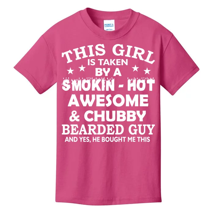 This Girl Is Taken By Smokin Hot Chubby Bearded Guy Kids T-Shirt