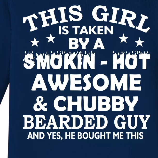 This Girl Is Taken By Smokin Hot Chubby Bearded Guy Baby Long Sleeve Bodysuit