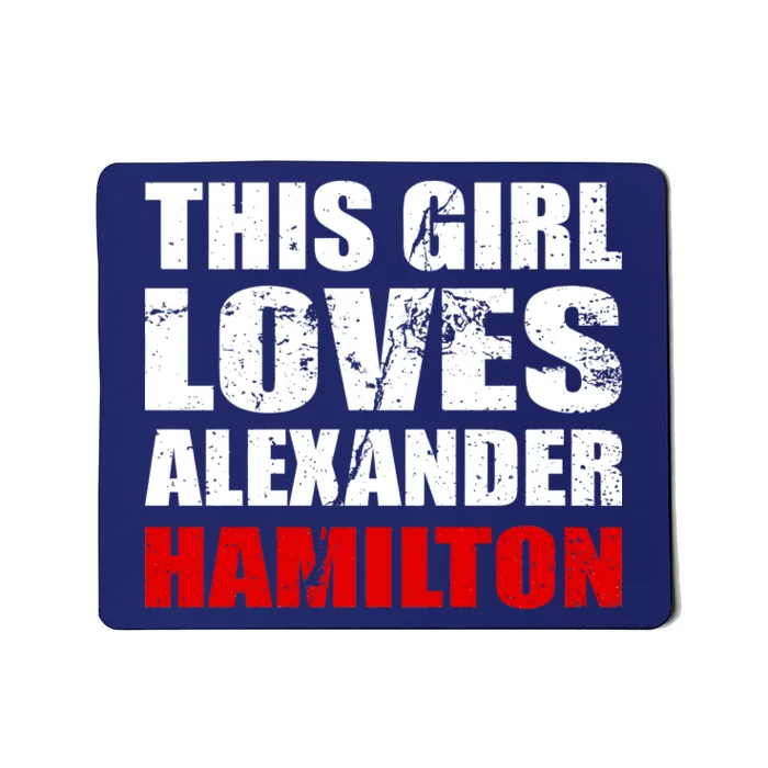 This Girl Loves Alexander Hamilton Mousepad