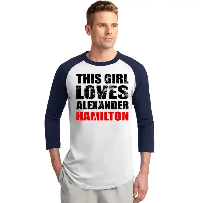 This Girl Loves Alexander Hamilton Baseball Sleeve Shirt