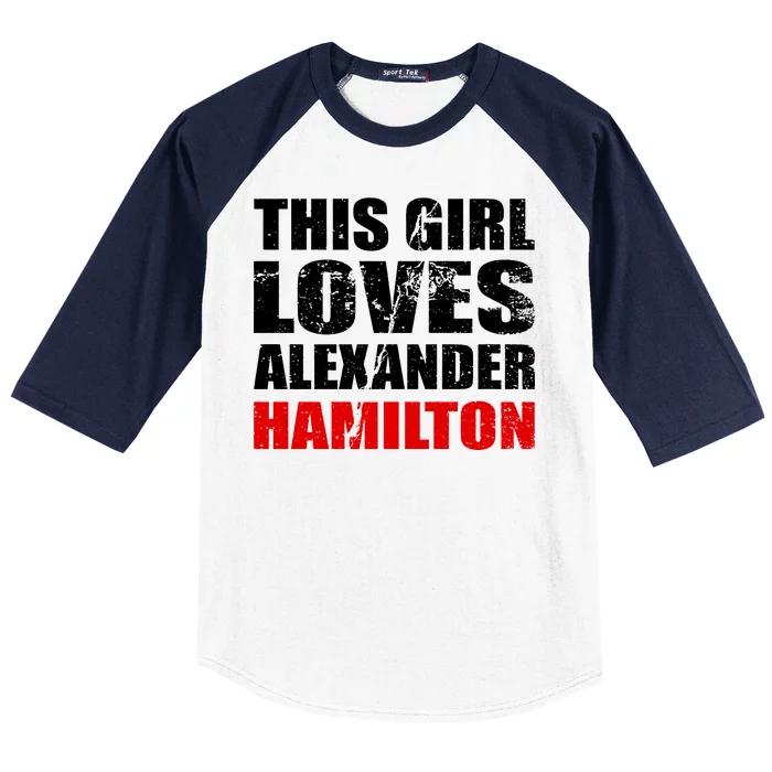 This Girl Loves Alexander Hamilton Baseball Sleeve Shirt