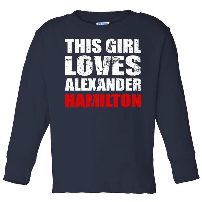 This Girl Loves Alexander Hamilton Toddler Long Sleeve Shirt