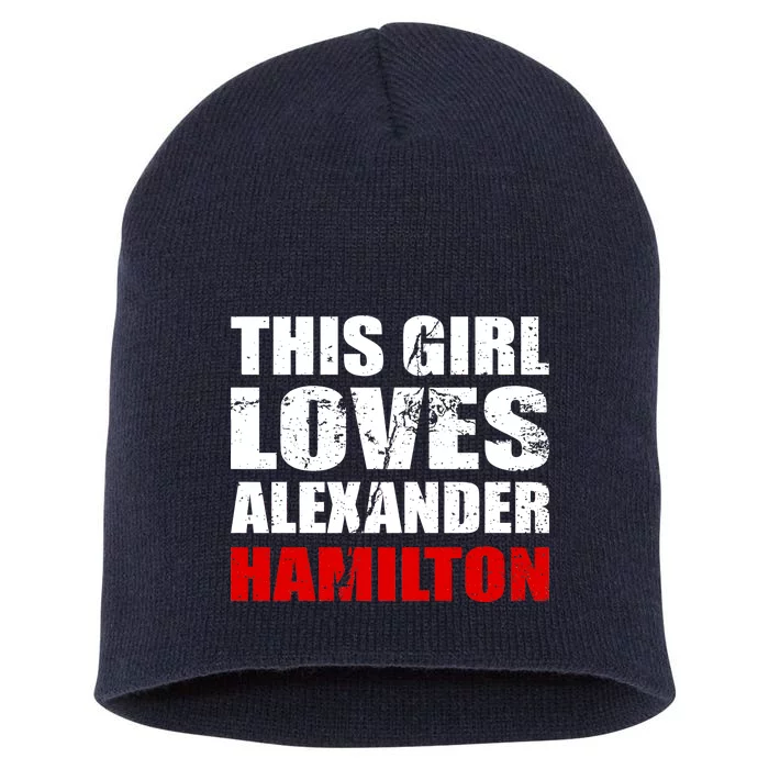 This Girl Loves Alexander Hamilton Short Acrylic Beanie