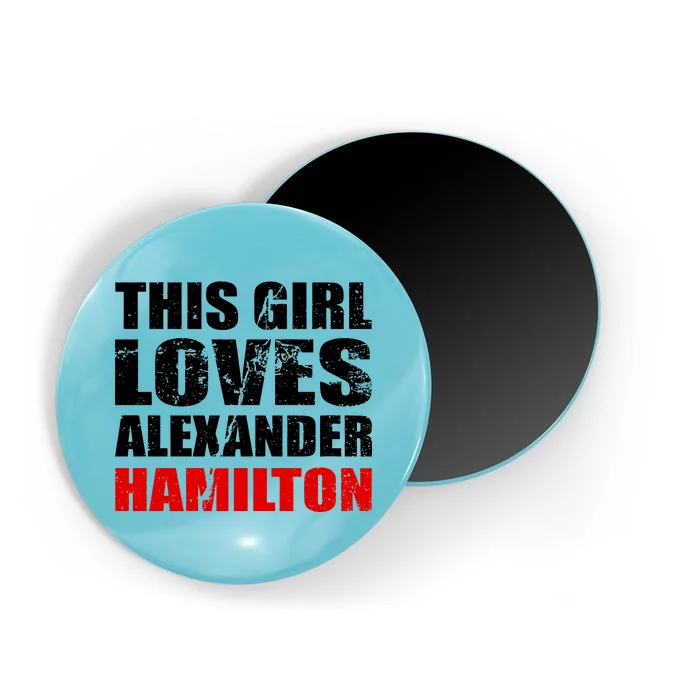 This Girl Loves Alexander Hamilton Magnet