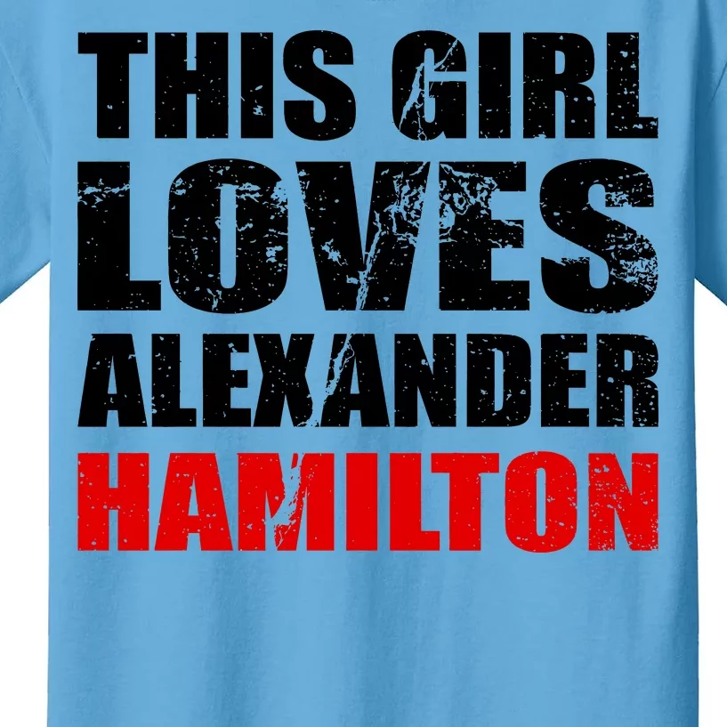 This Girl Loves Alexander Hamilton Kids T-Shirt