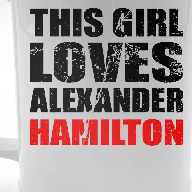 This Girl Loves Alexander Hamilton Front & Back Beer Stein