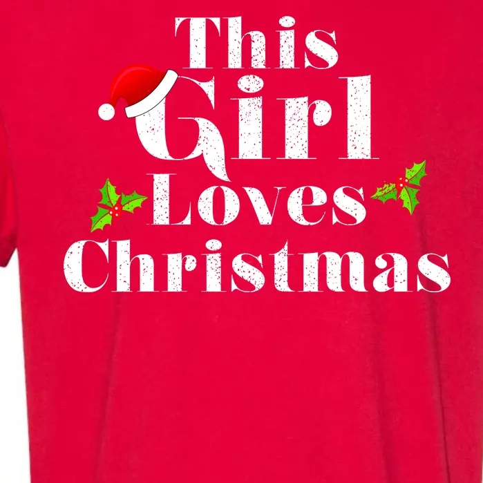 This Girl Loves Christmas Cute Garment-Dyed Heavyweight T-Shirt