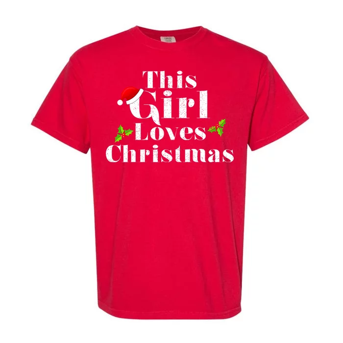 This Girl Loves Christmas Cute Garment-Dyed Heavyweight T-Shirt