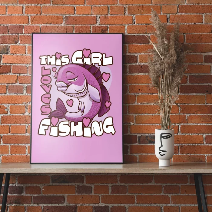 This Girl Loves Fishing Poster