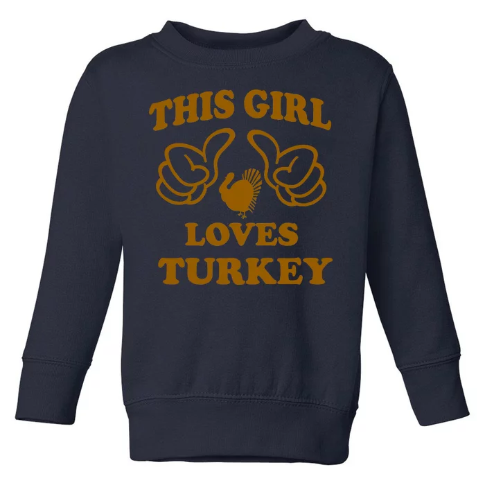 This Girl Loves Turkey Toddler Sweatshirt