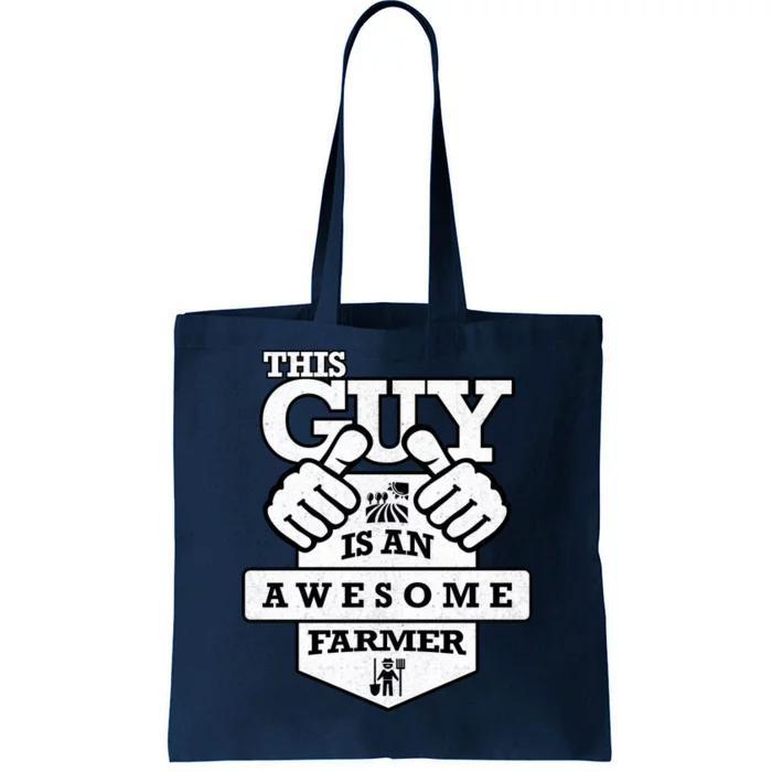 This Guy Is An Awesome Farmer Tote Bag