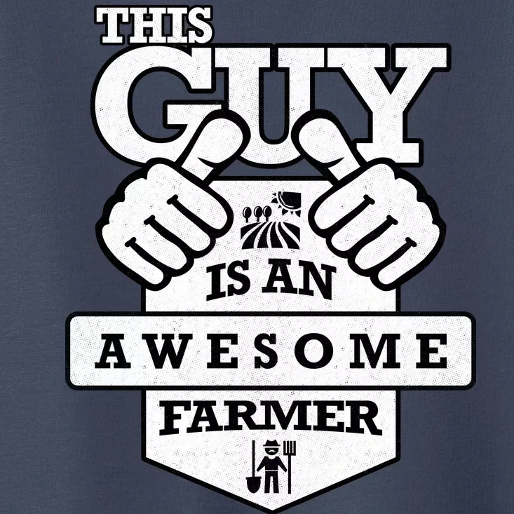 This Guy Is An Awesome Farmer Toddler T-Shirt