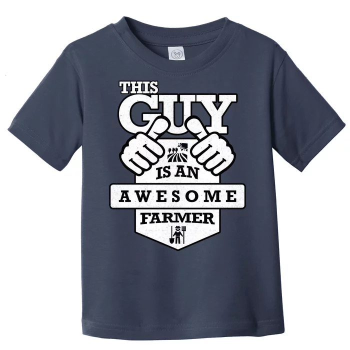 This Guy Is An Awesome Farmer Toddler T-Shirt