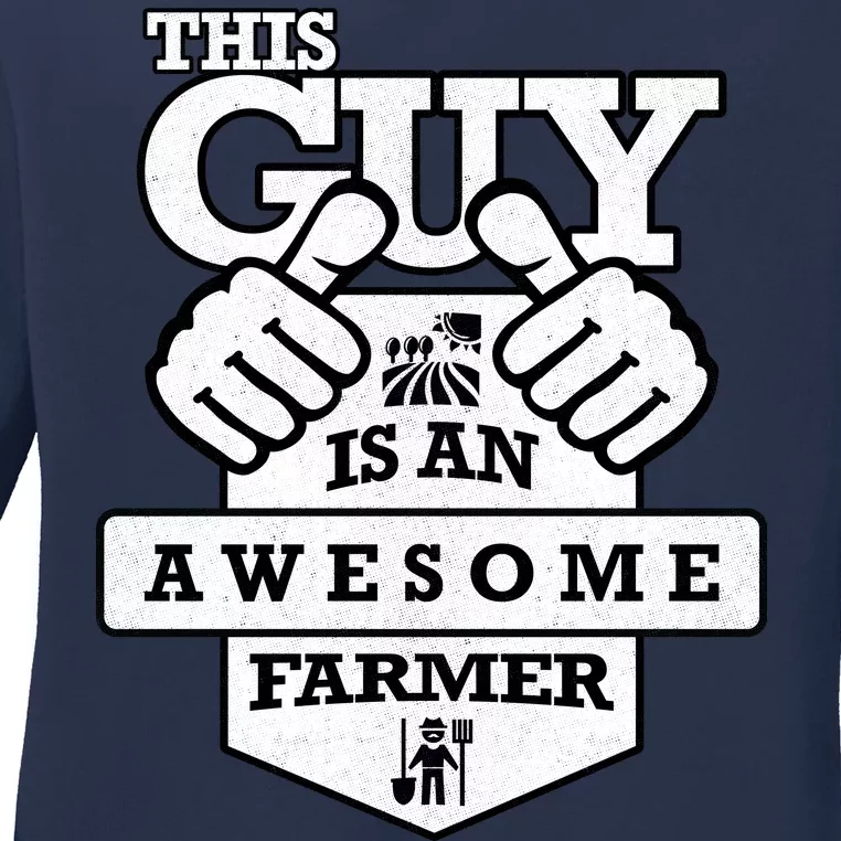 This Guy Is An Awesome Farmer Ladies Long Sleeve Shirt