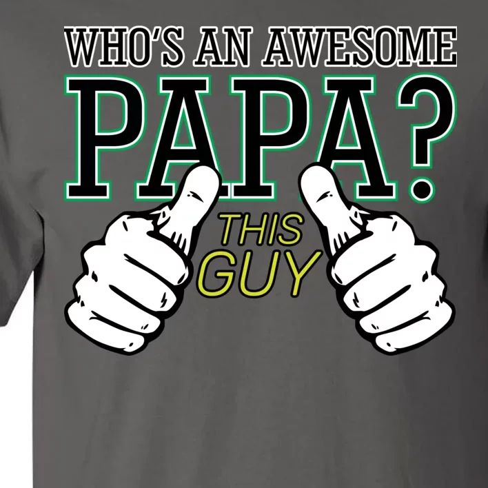 This Guy Is An Awesome Papa Tall T-Shirt