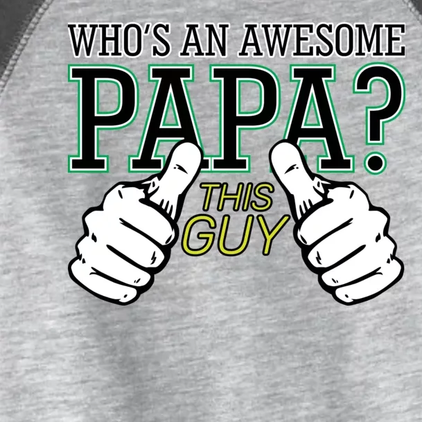 This Guy Is An Awesome Papa Toddler Fine Jersey T-Shirt