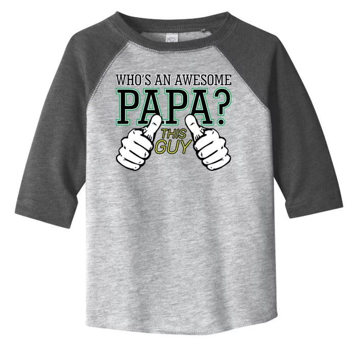 This Guy Is An Awesome Papa Toddler Fine Jersey T-Shirt