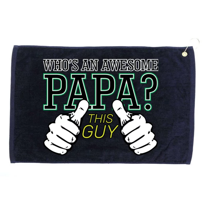 This Guy Is An Awesome Papa Grommeted Golf Towel