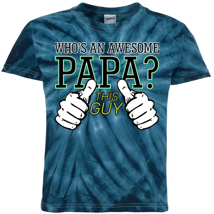 This Guy Is An Awesome Papa Kids Tie-Dye T-Shirt