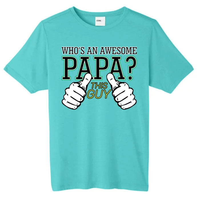 This Guy Is An Awesome Papa ChromaSoft Performance T-Shirt