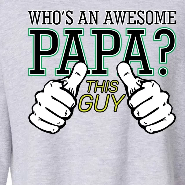 This Guy Is An Awesome Papa Cropped Pullover Crew