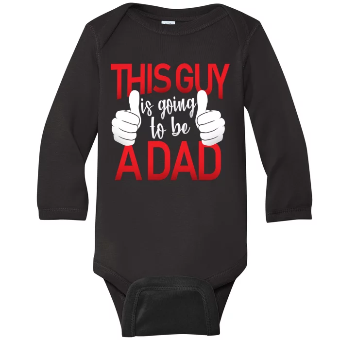 This Guy Is Going To Be A Dad Baby Long Sleeve Bodysuit