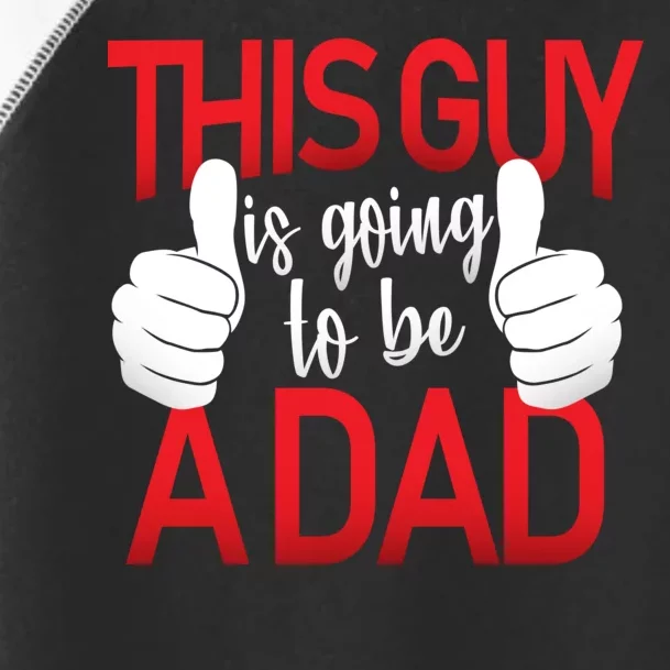 This Guy Is Going To Be A Dad Toddler Fine Jersey T-Shirt