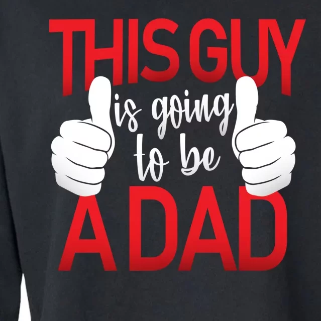 This Guy Is Going To Be A Dad Cropped Pullover Crew