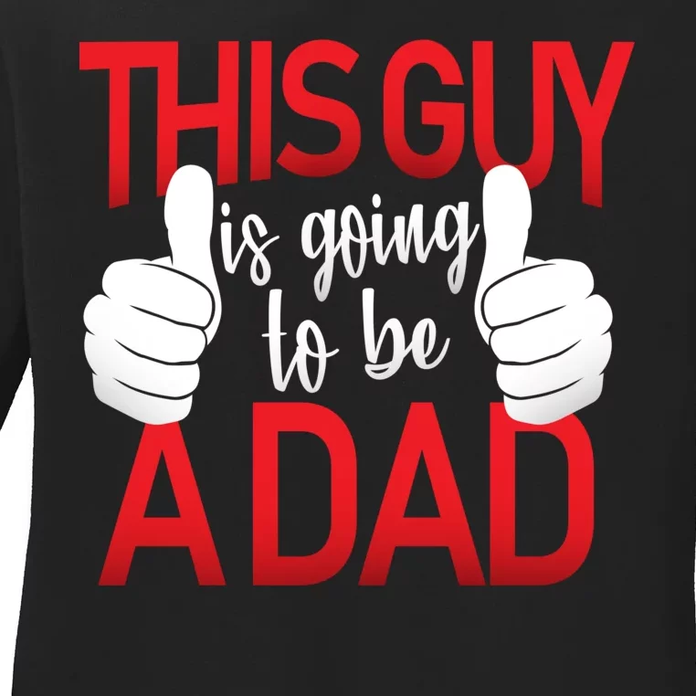 This Guy Is Going To Be A Dad Ladies Long Sleeve Shirt