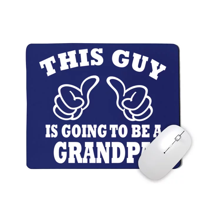 This Guy Is Going To Be A Grandpa Mousepad