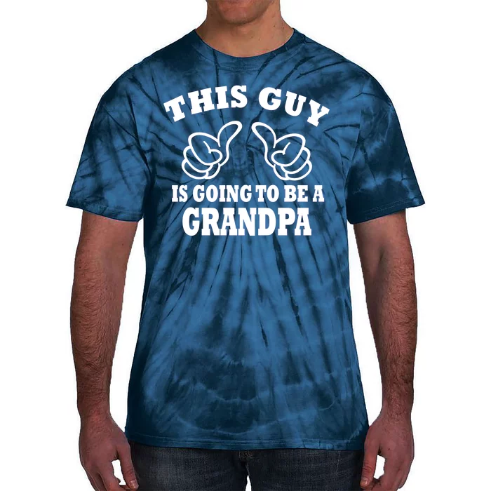 This Guy Is Going To Be A Grandpa Tie-Dye T-Shirt