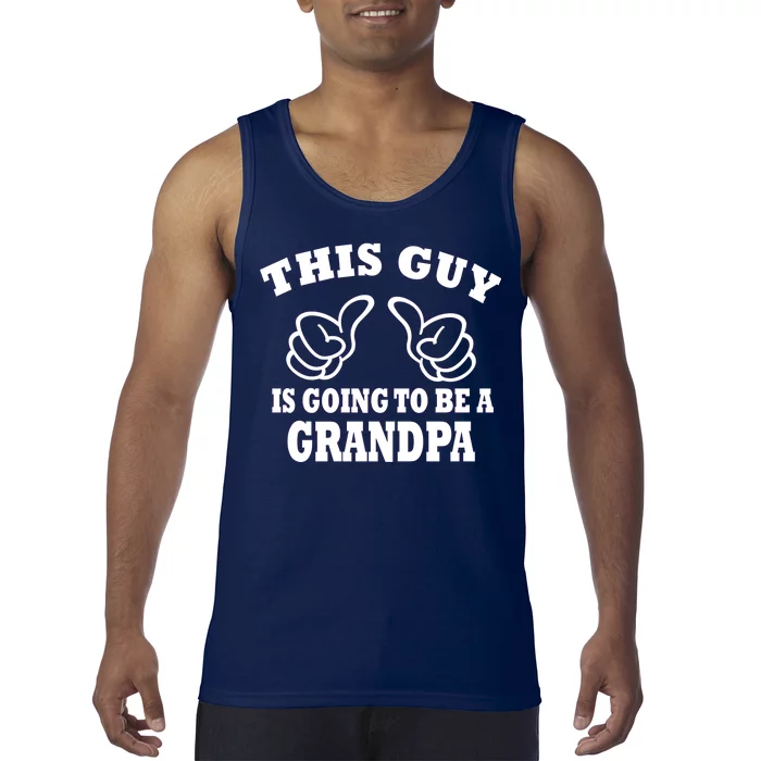 This Guy Is Going To Be A Grandpa Tank Top