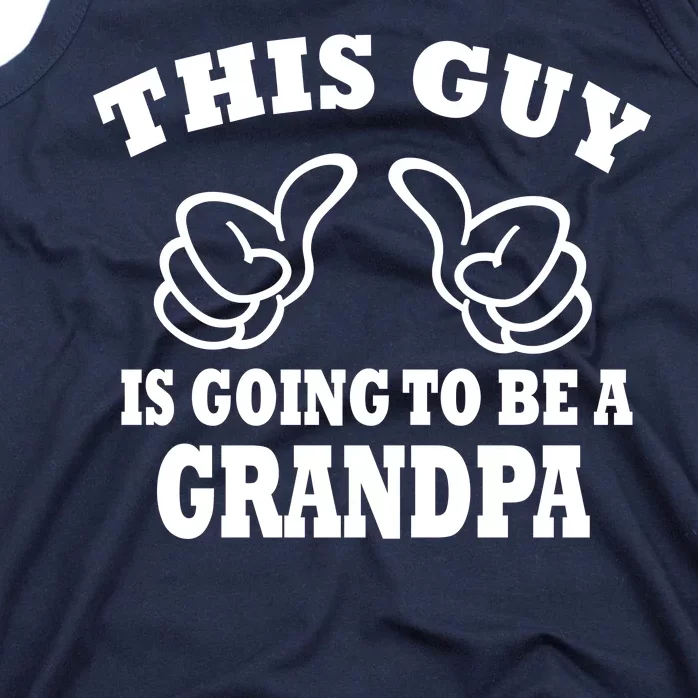 This Guy Is Going To Be A Grandpa Tank Top