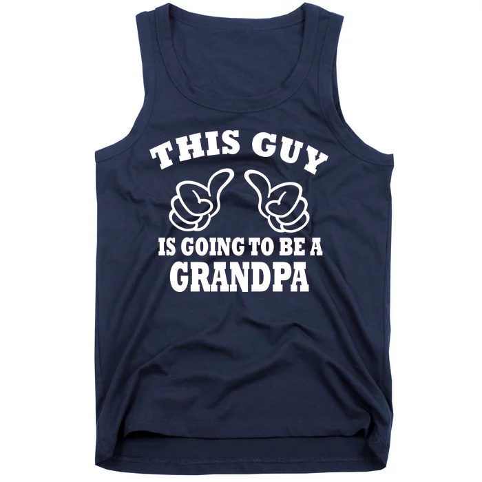 This Guy Is Going To Be A Grandpa Tank Top